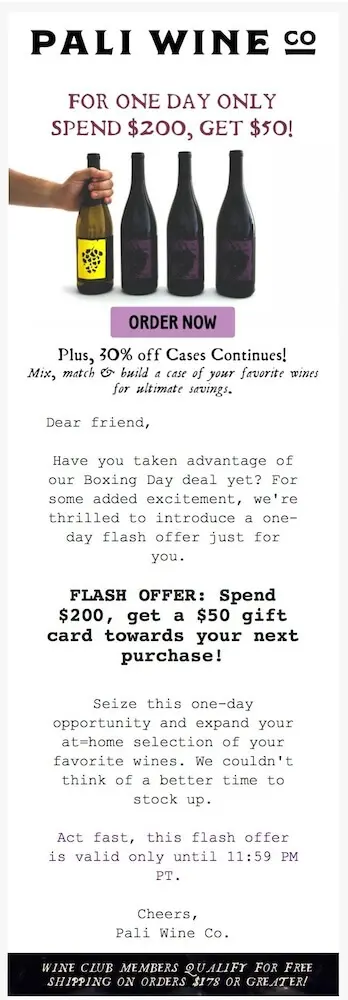 Image shows a Boxing Day marketing email from Pali Wine Co, which shows 4 bottles of wine lined up under the headline, “for one day only spend $200, get $50!” The purple CTA button reads, “order now,” and the email body copy explains the flash offer: “spend $200, get a $50 gift card towards your next purchase!” The email also urges subscribers to act fast, as the flash offer is only valid til midnight.