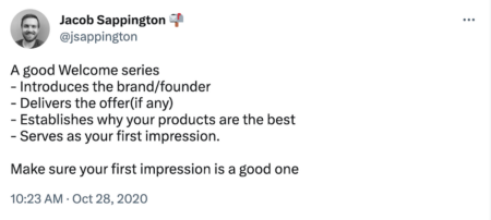 A good Welcome series
- Introduces the brand/founder
- Delivers the offer(if any)
- Establishes why your products are the best
- Serves as your first impression.

Make sure your first impression is a good one