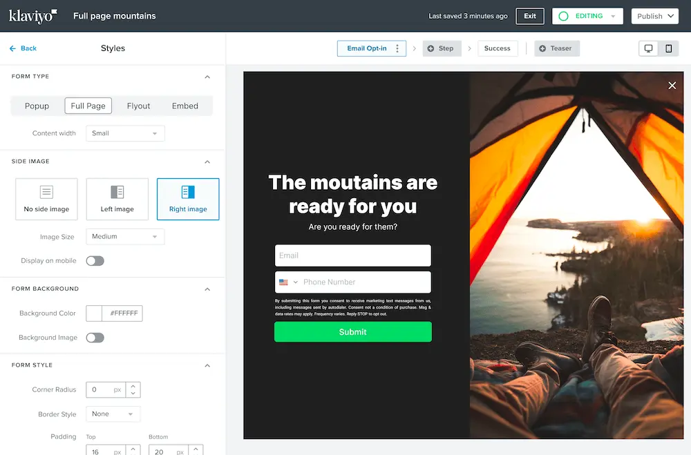 Image shows an example of a full-screen sign-up form in the back end of Klaviyo. The form has a black background on the left, with white copy above the email and phone number fields that reads, "The mountains are ready for you. Are you ready for them?" There's a bright green CTA button at the bottom that says "Submit." On the right side of the form is a photo someone's taken of their own legs, wearing hiking boots and hanging out the edge of an orange camping tent, with a sunrise over a tree-lined shore in the background.