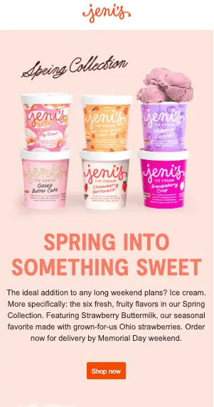 Image shows a marketing email from Jeni’s Splendid Ice Creams that has a good balance of text and images. Up top is an image of 6 pints of ice cream, and below is a headline in all caps that reads, “SPRING INTO SOMETHING SWEET” with 5 lines of body copy and a CTA that reads “Shop now”.