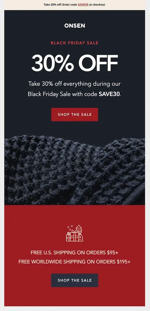 Image shows a Black Friday email example from Onsen, offering subscribers 30% off during their Black Friday sale. The discount appears in bold capital letters over a close-up product image in the background, and below a red CTA button that reads “shop the sale,” email copy also promises free US shipping on orders $95+ and free worldwide shipping on orders $195+.