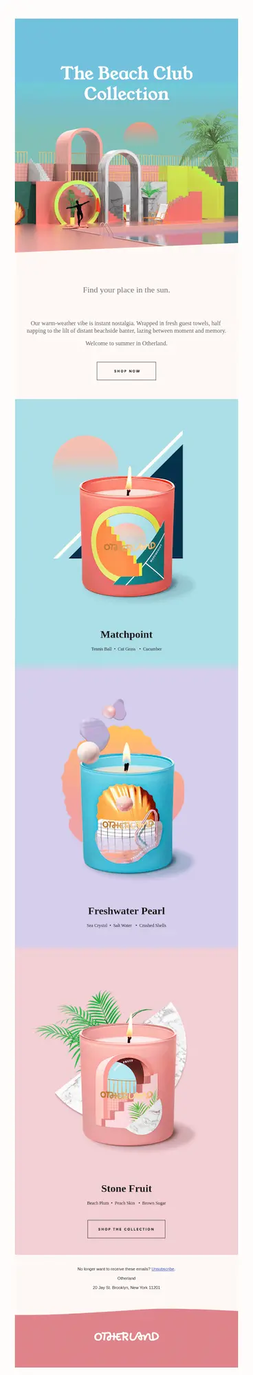 Image shows an email campaign from fragrance brand Otherland, featuring a summer color scheme and the title, “Beach club collection.” The email introduces several of the brand’s candle scents, with an illustration of each and a brief description. There are two CTA buttons: one at the top, above the fold, that says, “shop now,” and another for readers who make it all the way to the bottom, which says, “shop the collection.”