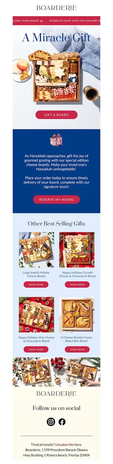 Image shows a Hanukkah marketing email from artisan charcuterie board brand Boarderie, featuring the headline “A Miracle Gift” over a product shot of the brand’s Hanukkah-themed board and a red CTA button that reads, “gift a board.” The email copy encourages readers to place their order today to ensure timely delivery of their board, then includes a section called “other best-selling gifts” with individual CTA buttons for each special available board.