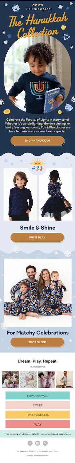 Image shows a Hanukkah marketing email from pajama brand Little Sleepies, featuring the brand’s Hanukkah-themed PJ line for both kids and adults. The email kicks off with a photo of a kid wearing a shirt with a menorah on it, with copy introducing the product line in gold font on a navy blue background and a CTA button that reads, “shop Hanukkah.” The email continues with additional sections advertising more of the kids’ product line as well as clothing for adults, “for matchy celebrations,” as the email says.