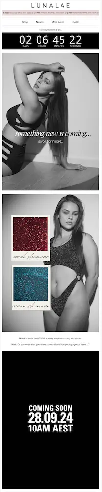 Image shows a teaser email from intimate apparel brand LunaLae, featuring a countdown clock across the top followed by a black and white photo of a model under the copy, “something new is coming.” The email goes on to reveal two new fabrics in color, and ends with a section of white copy on a black background that reads simply, “coming soon, 28.09.24, 10am aest.”