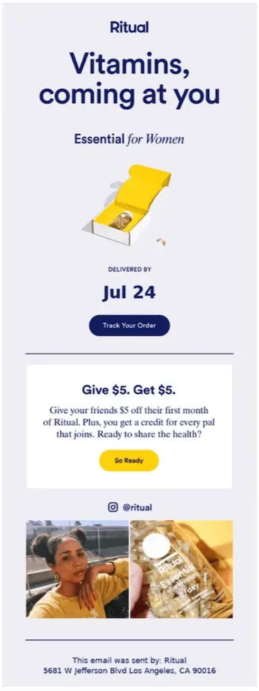 Image shows an order confirmation email from supplements brand Ritual, which first promises “Vitamins, coming at you” with a delivery date and a tracking link, but then moves into a section titled “Give $5. Get $5.” The copy here reads, “give your friends $5 off their first month of Ritual. Plus, you get a credit for every pal that joins. Ready to share the health?” The yellow CTA button reads, “so ready.”