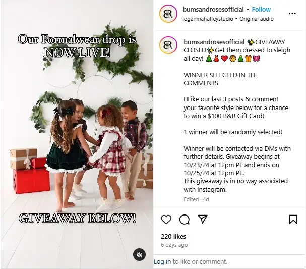 Image shows an Instagram post from baby brand Bums and Roses, showing a photo of 4 children holding hands in front of a stack of presents, under the headline, “Our formalwear drop is NOW LIVE! GIVEAWAY BELOW!” The caption provides information about how to enter the contest for the chance to win a $100 gift card.